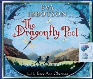 The Dragonfly Pool written by Eva Ibbotson performed by Tracy-Ann Oberman on Audio CD (Abridged)